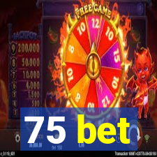 75 bet